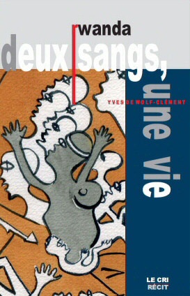 Cover of Rwanda. Deux Sangs, une vie